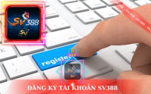 HƯỚNG DẪN ĐĂNG KÝ TÀI KHOẢN SV388